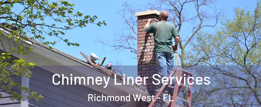  Chimney Liner Services Richmond West - FL