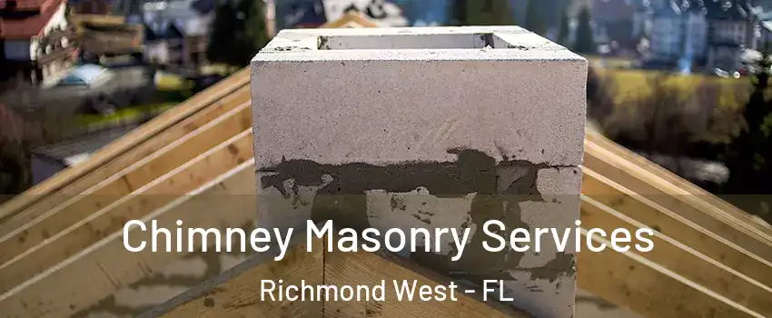  Chimney Masonry Services Richmond West - FL
