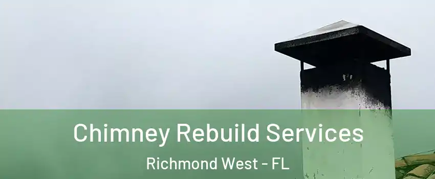  Chimney Rebuild Services Richmond West - FL