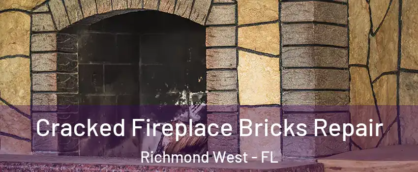  Cracked Fireplace Bricks Repair Richmond West - FL