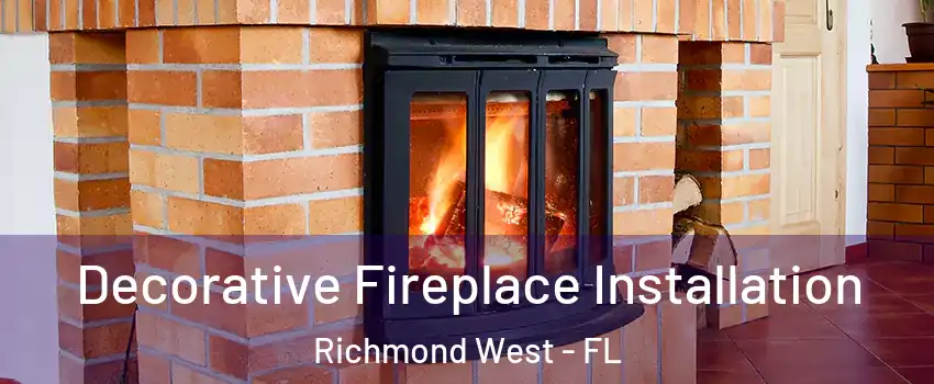  Decorative Fireplace Installation Richmond West - FL