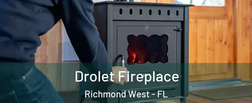  Drolet Fireplace Richmond West - FL