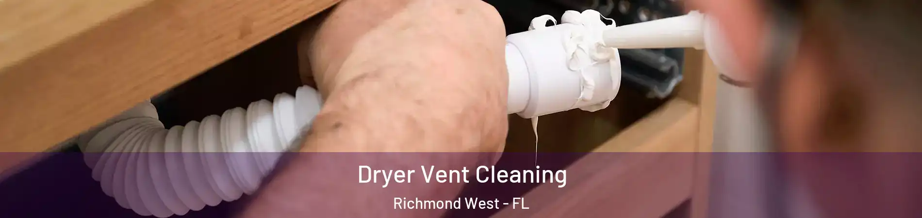  Dryer Vent Cleaning Richmond West - FL