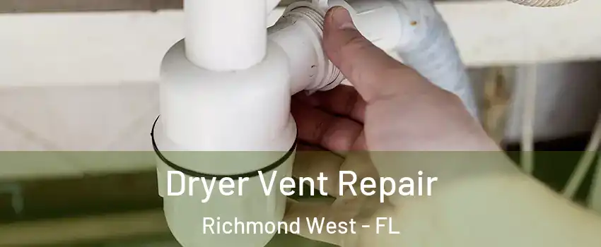  Dryer Vent Repair Richmond West - FL