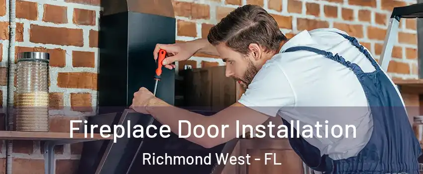  Fireplace Door Installation Richmond West - FL