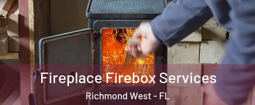  Fireplace Firebox Services Richmond West - FL