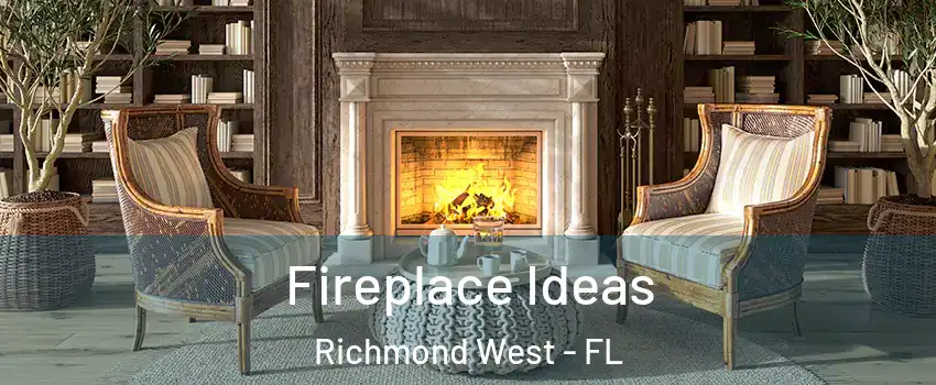 Fireplace Ideas Richmond West - FL