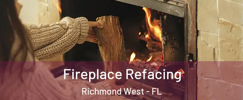  Fireplace Refacing Richmond West - FL