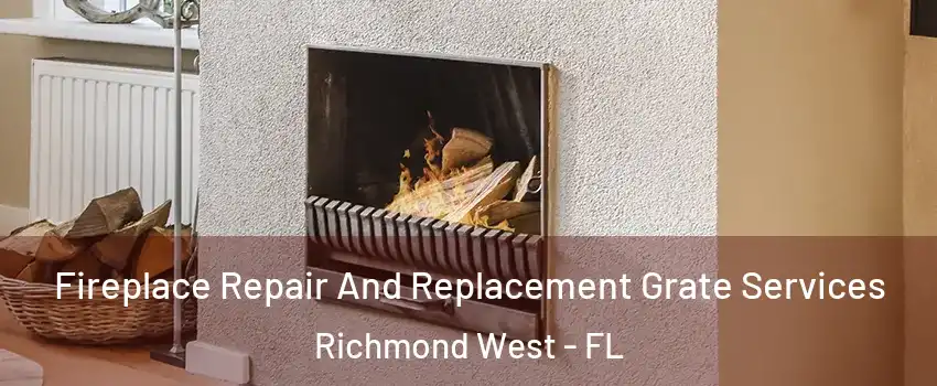  Fireplace Repair And Replacement Grate Services Richmond West - FL