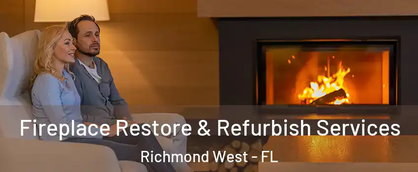  Fireplace Restore & Refurbish Services Richmond West - FL