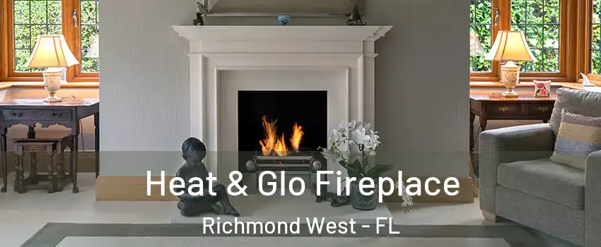  Heat & Glo Fireplace Richmond West - FL