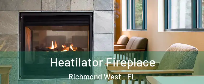  Heatilator Fireplace Richmond West - FL