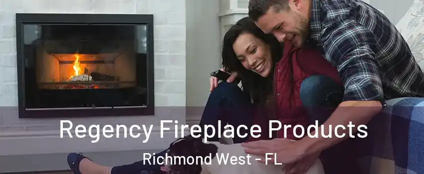  Regency Fireplace Products Richmond West - FL