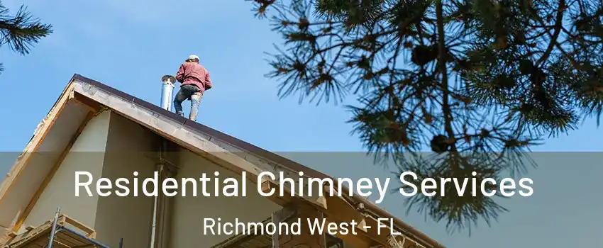  Residential Chimney Services Richmond West - FL