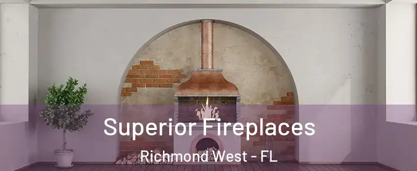  Superior Fireplaces Richmond West - FL