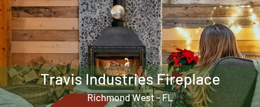  Travis Industries Fireplace Richmond West - FL