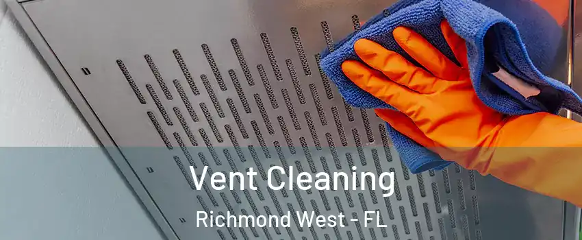  Vent Cleaning Richmond West - FL